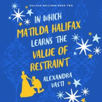In_Which_Matilda_Halifax_Learns_the_Value_of_Restraint
